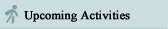Upcoming Activities