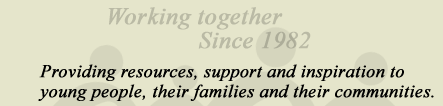 Resources, support and inspiration to young people, their families and their communities