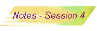 Notes - Session 4
